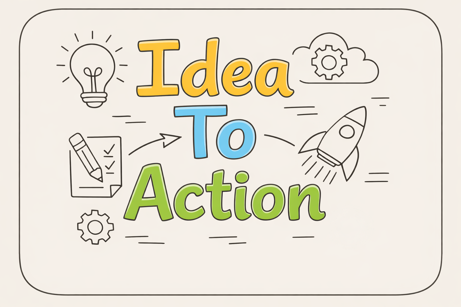 Idea To Action